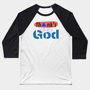 Thanks god Baseball T-Shirt